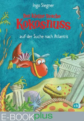 Der kleine Drache Kokosnuss auf der Suche nach Atlantis (E-Book plus) von Siegner,  Ingo