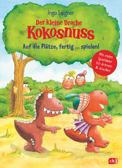 Der kleine Drache Kokosnuss – Auf die Plätze, fertig … spielen! von Siegner,  Ingo