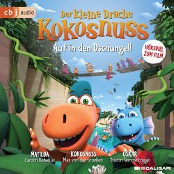 Der kleine Drache Kokosnuss – Auf in den Dschungel von Baltscheit,  Martin, Kebekus,  Carolin, Nusch,  Martin, Power,  Tony, Semmelrogge,  Dustin, Slater,  Mark, von der Groeben,  Max, Walther,  Gabriele