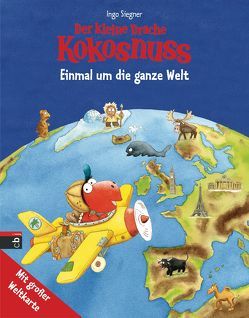 Der kleine Drache Kokosnuss – Einmal um die ganze Welt von Siegner,  Ingo