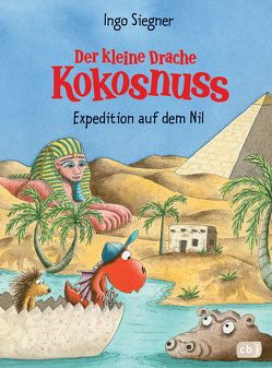 Der kleine Drache Kokosnuss – Expedition auf dem Nil von Siegner,  Ingo