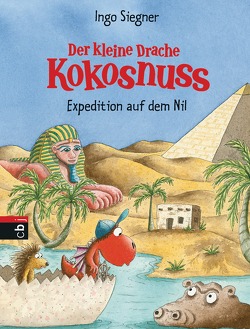 Der kleine Drache Kokosnuss – Expedition auf dem Nil von Siegner,  Ingo