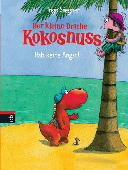 Der kleine Drache Kokosnuss – Hab keine Angst! von Siegner,  Ingo