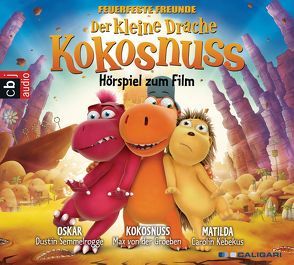 Der kleine Drache Kokosnuss – Hörspiel zum Film von Baltscheit,  Martin, Kebekus,  Carolin, Semmelrogge,  Dustin, Siegner,  Ingo, von der Groeben,  Max