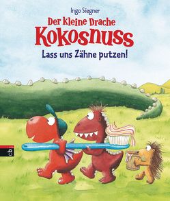 Der kleine Drache Kokosnuss – Lass uns Zähne putzen! von Siegner,  Ingo