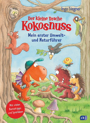 Der kleine Drache Kokosnuss – Mein erster Umwelt- und Naturführer von Siegner,  Ingo