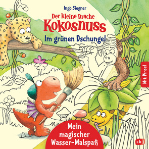 Der kleine Drache Kokosnuss – Mein magischer Wasser-Malspaß – Im grünen Dschungel von Siegner,  Ingo