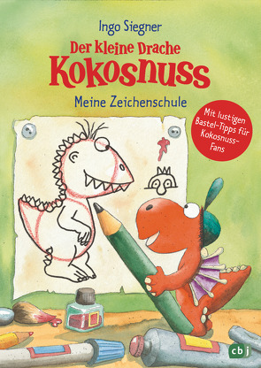 Der kleine Drache Kokosnuss – Meine Zeichenschule von Siegner,  Ingo