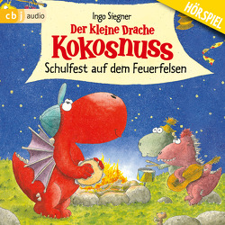 Der kleine Drache Kokosnuss – Schulfest auf dem Feuerfelsen von Schepmann,  Philipp, Siegner,  Ingo