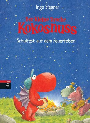 Der kleine Drache Kokosnuss – Schulfest auf dem Feuerfelsen von Siegner,  Ingo