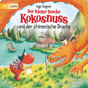 Der kleine Drache Kokosnuss und der chinesische Drache von Schepmann,  Philipp, Siegner,  Ingo