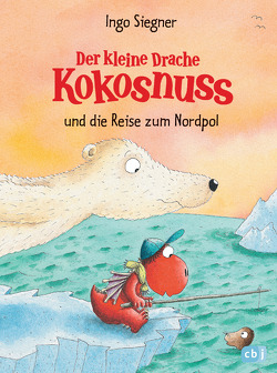 Der kleine Drache Kokosnuss und die Reise zum Nordpol von Siegner,  Ingo