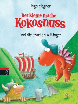 Der kleine Drache Kokosnuss und die starken Wikinger von Siegner,  Ingo