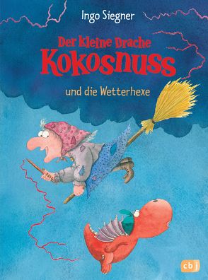 Der kleine Drache Kokosnuss und die Wetterhexe von Siegner,  Ingo