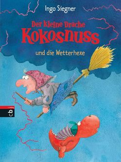 Der kleine Drache Kokosnuss und die Wetterhexe von Siegner,  Ingo