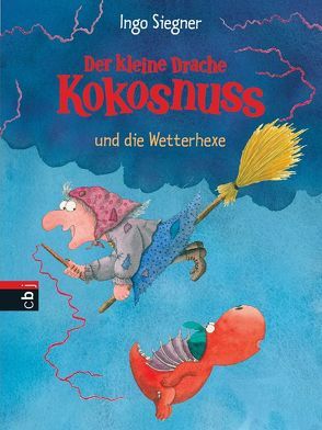 Der kleine Drache Kokosnuss und die Wetterhexe von Siegner,  Ingo