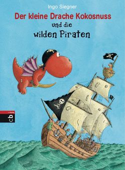 Der kleine Drache Kokosnuss und die wilden Piraten von Siegner,  Ingo