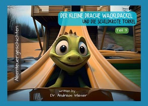 Der kleine Drache Wackldackel und die Schildkröte Torkel von Wieser,  Andreas