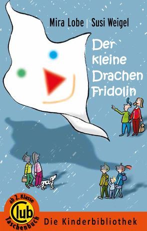 Der kleine Drachen Fridolin von Lobe,  Mira, Weigel,  Susi