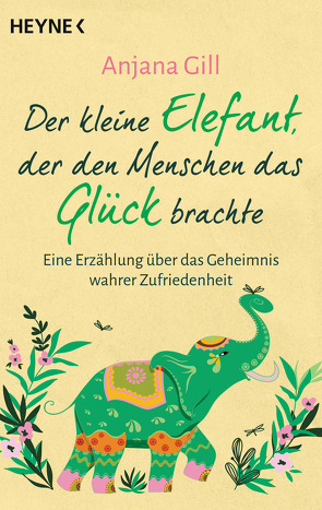 Der kleine Elefant, der den Menschen das Glück brachte von Gill,  Anjana