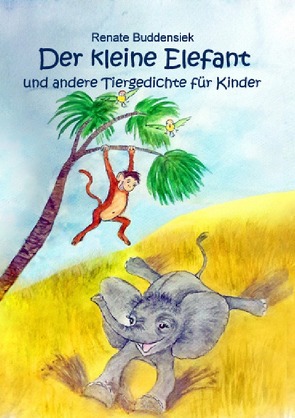 Der kleine Elefant und andere Tiergedichte von Buddensieck,  Renate