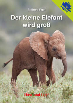 Der kleine Elefant wird groß / Igelheft 78 von Rath,  Barbara