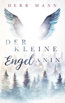 Der kleine Engel Anin von Mann,  Herr