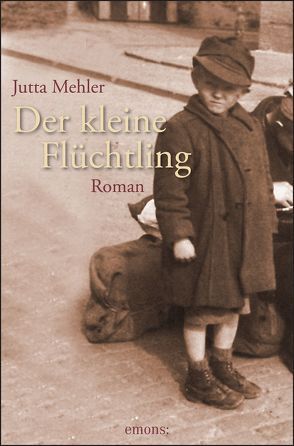 Der kleine Flüchtling von Mehler,  Jutta