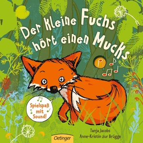 Der kleine Fuchs hört einen Mucks von Jacobs,  Tanja, zur Brügge,  Anne-Kristin