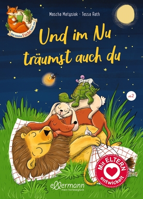 Der kleine Fuchs liest vor. Und im Nu träumst auch du von Matysiak,  Mascha, Rath,  Tessa, Sieverding,  Carola