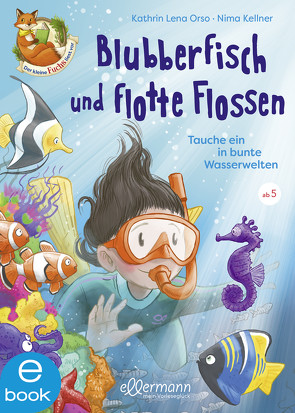 Der kleine Fuchs liest vor. Blubberfisch und flotte Flossen von Kellner,  Nima, Orso,  Kathrin-Lena, Sieverding,  Carola