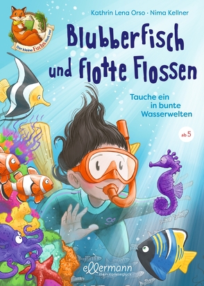 Der kleine Fuchs liest vor. Blubberfisch und flotte Flossen von Kellner,  Nima, Orso,  Kathrin-Lena, Sieverding,  Carola