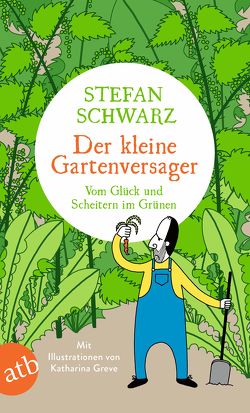 Der kleine Gartenversager von Greve,  Katharina, Schwarz,  Stefan