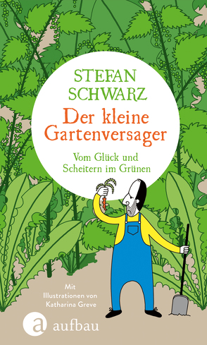 Der kleine Gartenversager von Greve,  Katharina, Schwarz,  Stefan