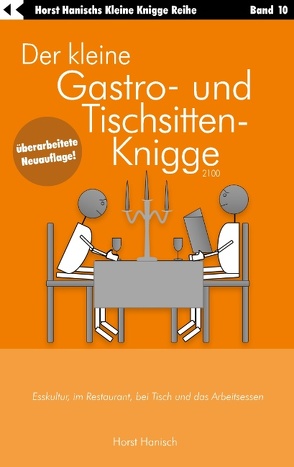 Der kleine Gastro- und Tischsitten-Knigge 2100 von Hanisch,  Horst