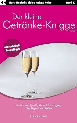 Der kleine Getränke-Knigge 2100 von Hanisch,  Horst