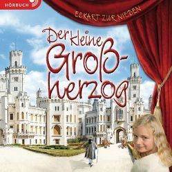 Der kleine Großherzog (Hörbuch) von Fett,  Andreas, zur Nieden,  Eckart