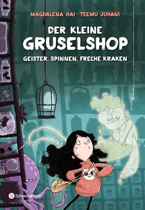 Der kleine Gruselshop – Geister, Spinnen, freche Kraken von Hai,  Magdalena, Juhani,  Teemu, Michler-Janhunen,  Anke