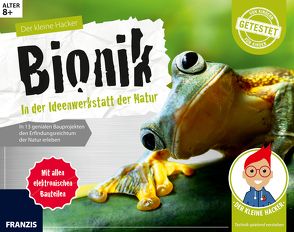 Der kleine Hacker: Bionik – In der Ideenwerkstatt der Natur von Kühn,  Monika, Schibschid,  Eva