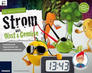 Der kleine Hacker: Strom aus Obst & Gemüse von Stempel,  Ulrich E.
