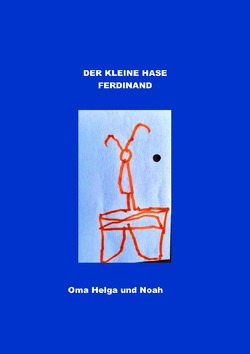 Der kleine Hase Ferdinand von Schomaker,  Noah, Wessel,  Helga