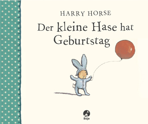 Der kleine Hase hat Geburtstag von Horse,  Harry, Tornai,  Natalie