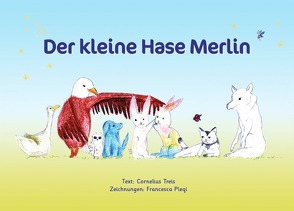 Der kleine Hase Merlin von Pleqi,  Francesca, Treis,  Cornelius