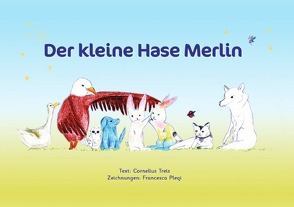 Der kleine Hase Merlin von Pleqi,  Francesca, Treis,  Cornelius