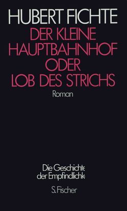 Der Kleine Hauptbahnhof oder Lob des Strichs von Fichte,  Hubert, Lindemann,  Gisela