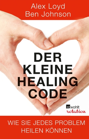 Der kleine Healing Code von Imgrund,  Barbara, Johnson,  Ben, Loyd,  Alex