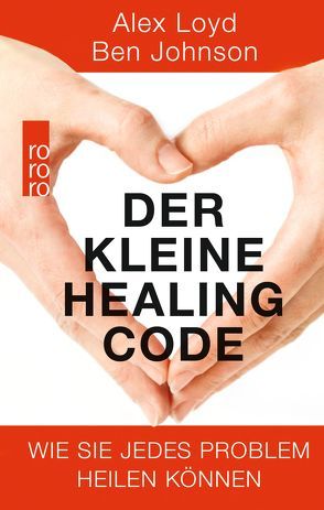 Der kleine Healing Code von Imgrund,  Barbara, Johnson,  Ben, Loyd,  Alex