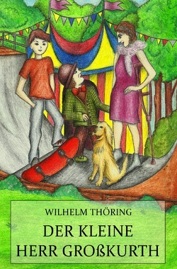 Der kleine Herr Großkurth von Thöring,  Wilhelm