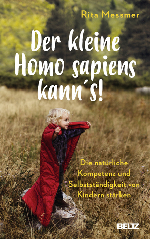 Der kleine Homo sapiens kann’s! von Messmer,  Rita