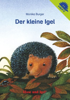 Der kleine Igel / Igelheft 11 von Burger,  Monika